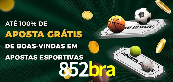 852bra Ate 100% de Aposta Gratis
